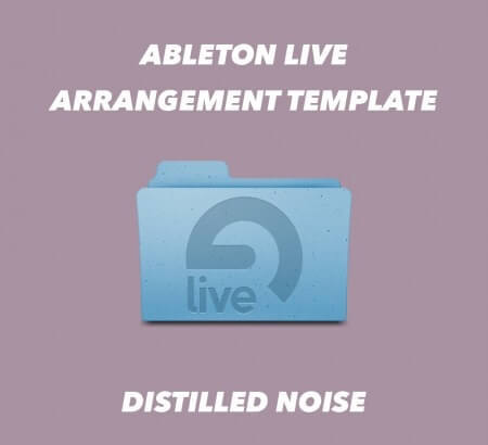 Distilled Noise Ableton Live 10.1 Arrangement Template DAW Templates
